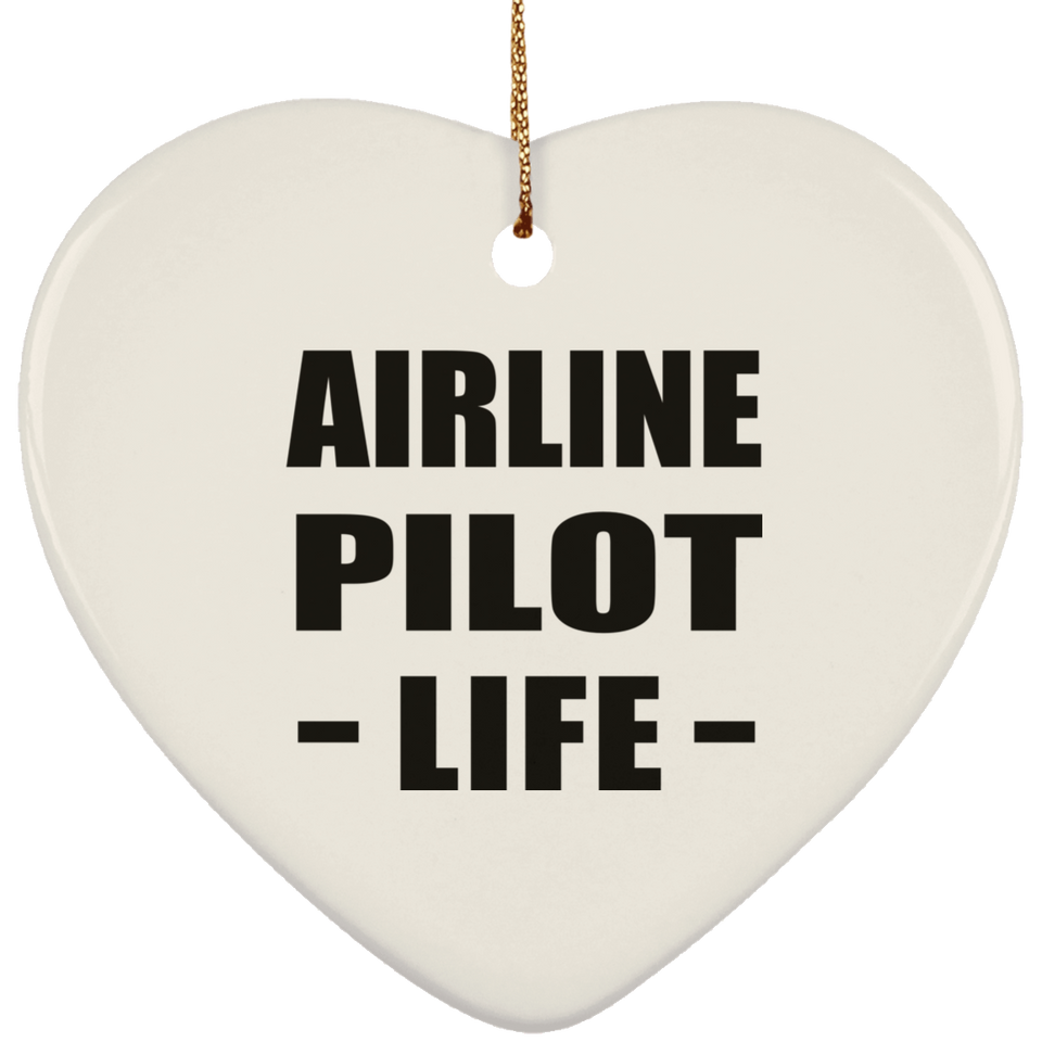 Airline Pilot Life - Heart Ornament