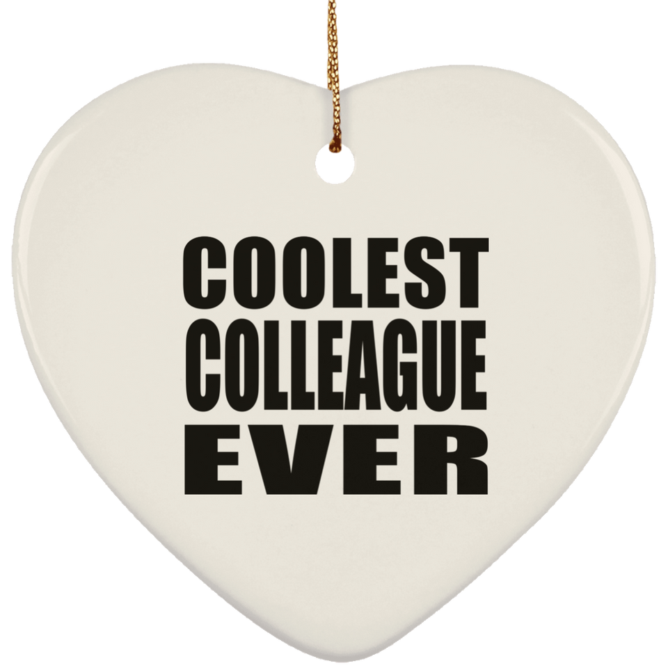 Coolest Colleague Ever - Heart Ornament
