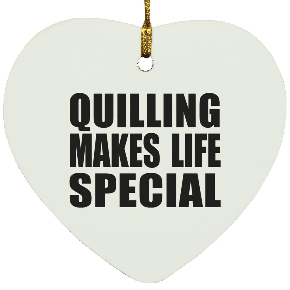 Quilling Makes Life Special - Heart Ornament