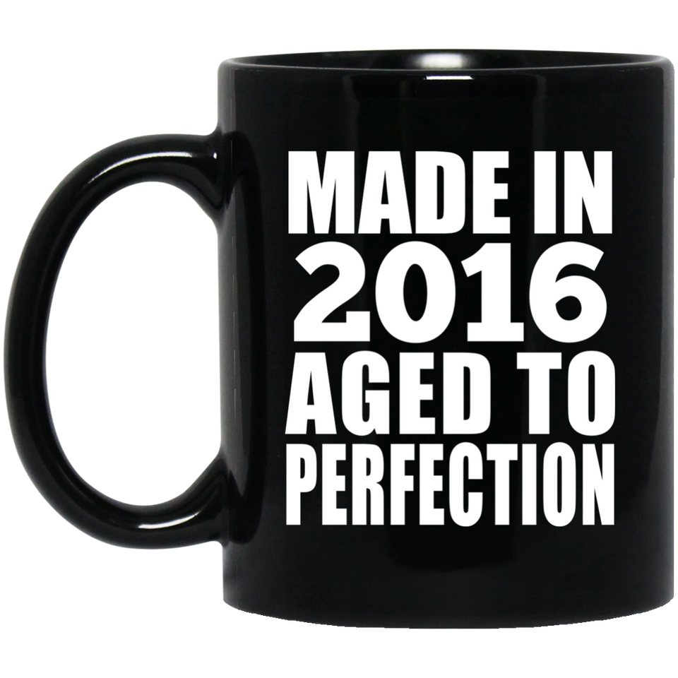 8th Birthday Made In 2016 Aged to Perfection - 11 Oz Coffee Mug Black