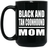 Black And Tan Coonhound Mom - 15oz Coffee Mug Black