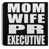 Mom Wife PR Executive - Canvas Square