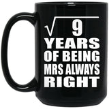 3rd Anniversary Square Root of 9 Years Mrs Always Right - 15oz Coffee Mug Black