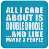 All I Care About Is Double Doodle - Drink Coaster