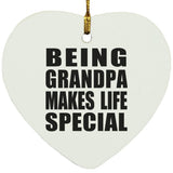 Being Grandpa Makes Life Special - Heart Ornament