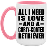 All I Need Is Love And A Curly-Coated Retriever - 15oz Accent Mug Pink