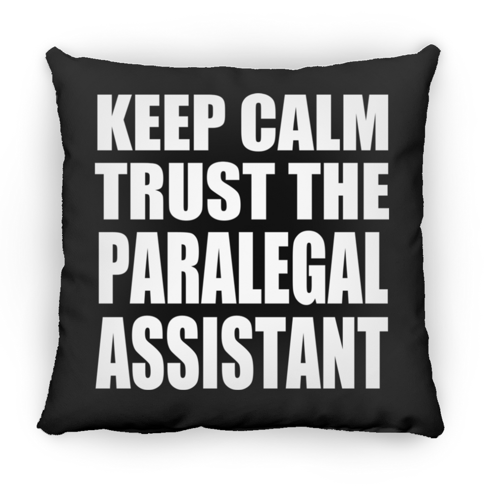 Keep Calm and Trust The Paralegal Assistant - Throw Pillow Black