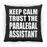 Keep Calm and Trust The Paralegal Assistant - Throw Pillow Black