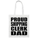 Proud Shipping Clerk Dad - Tote Bag White