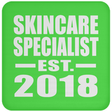 Skincare Specialist Established EST. 2018 - Drink Coaster