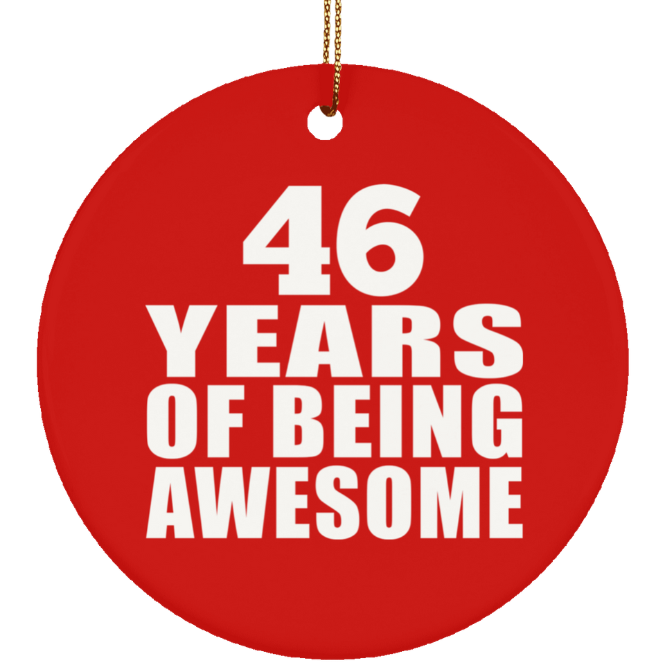 46th Birthday 46 Years Of Being Awesome - Circle Ornament