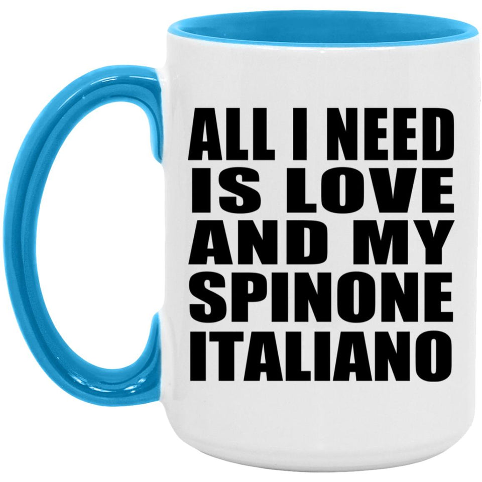 All I Need Is Love And My Spinone Italiano - 15oz Accent Mug Blue