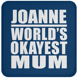 Joanne World's Okayest Mum - Drink Coaster