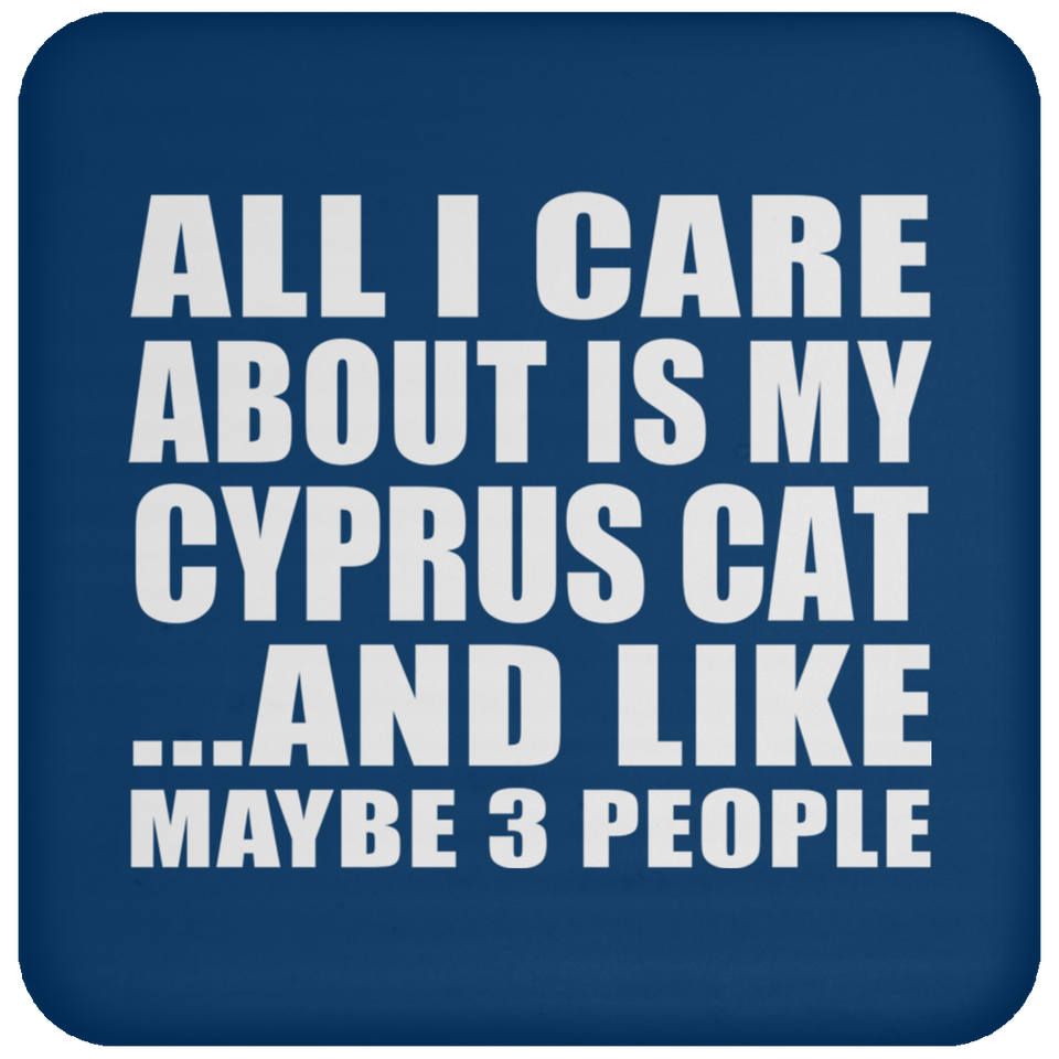 All I Care About Is My Cyprus Cat - Drink Coaster