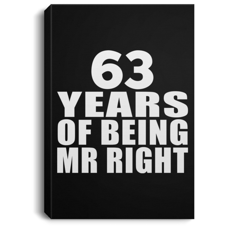 63rd Anniversary 63 Years Of Being Mr Right - Canvas Portrait