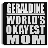 Geraldine World's Okayest Mom - Canvas Square