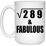 17th Birthday Square Root of 289 & Fabulous - 15oz Coffee Mug