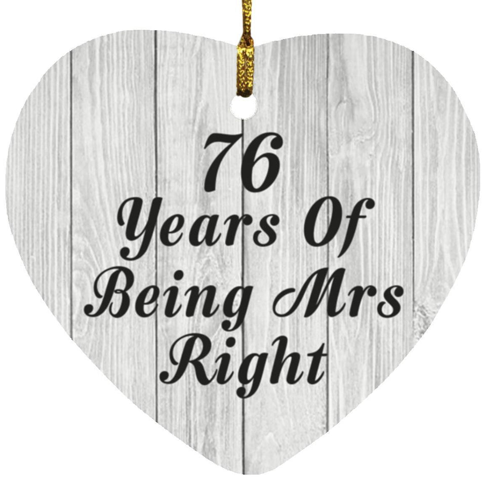 76th Anniversary 76 Years Of Being Mrs Right - Heart Ornament F
