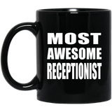 Most Awesome Receptionist - 11 Oz Coffee Mug Black