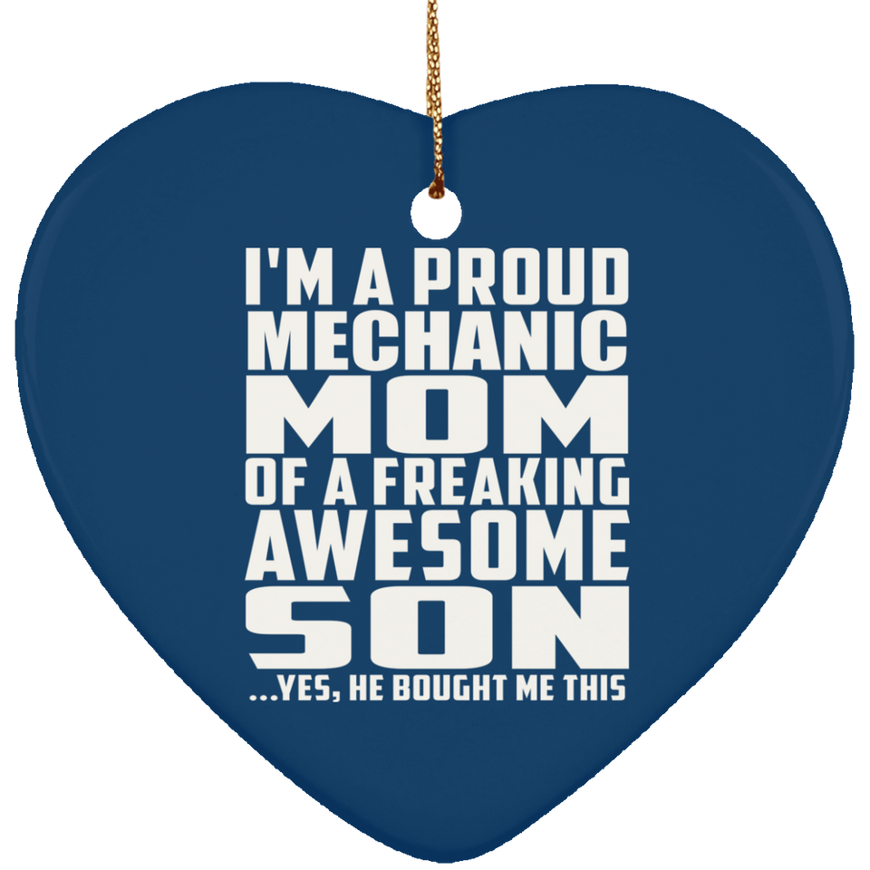 Proud Mechanic Mom Of Awesome Son - Heart Ornament