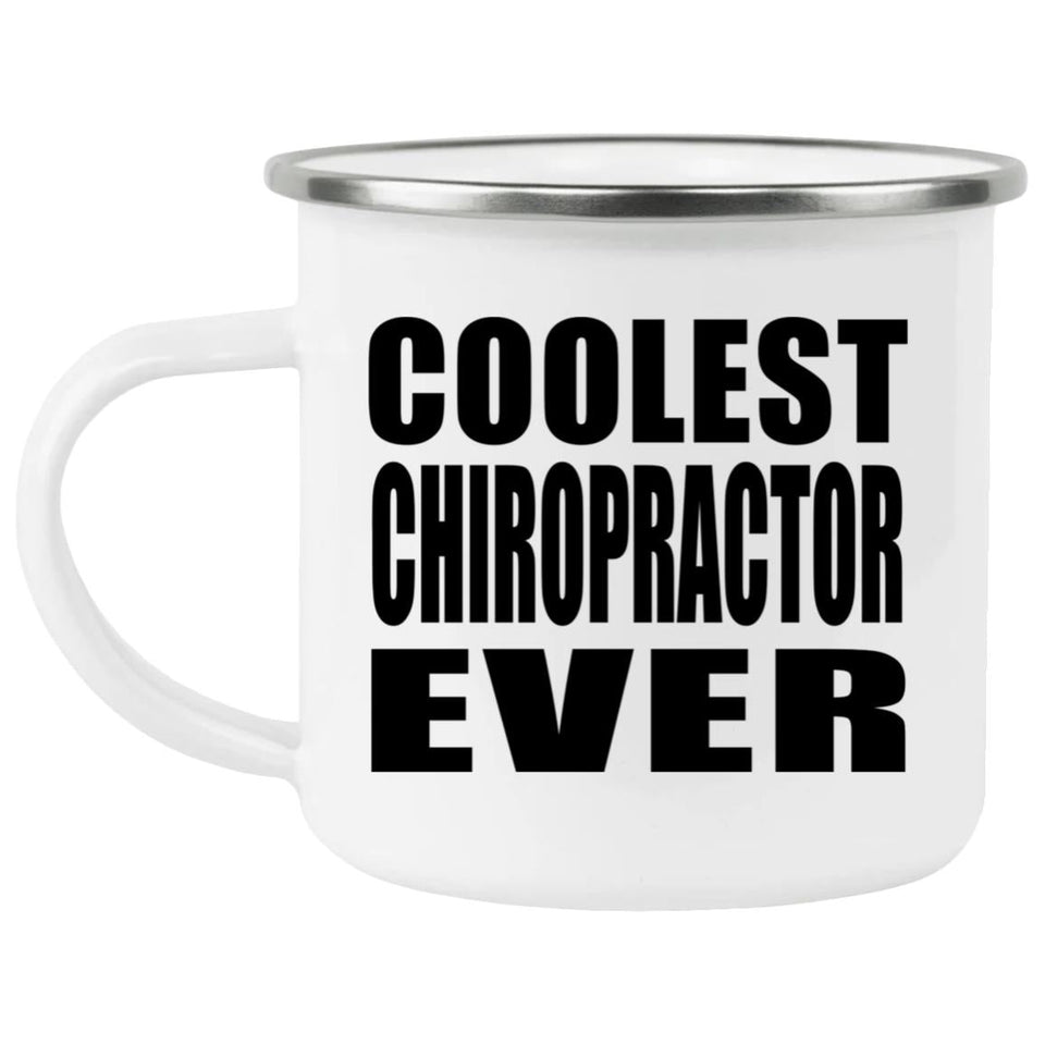 Coolest Chiropractor Ever - 12oz Camping Mug