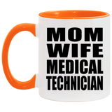 Mom Wife Medical Technician - 11oz Accent Mug Orange