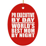 Pr Executive By Day World's Best Mom By Night - Oval Ornament