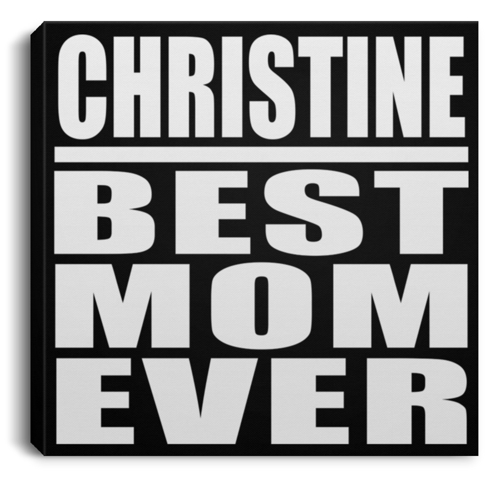 Christine Best Mom Ever - Canvas Square