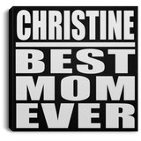 Christine Best Mom Ever - Canvas Square