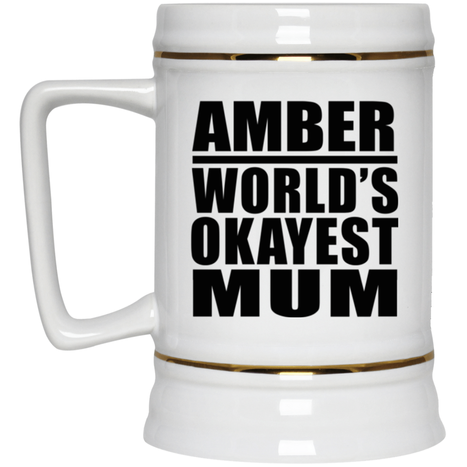Amber World's Okayest Mum - Beer Stein