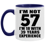 57th Birthday I'm Not 57 I'm 18 With 39 Years Experience - 11oz Accent Mug Purple