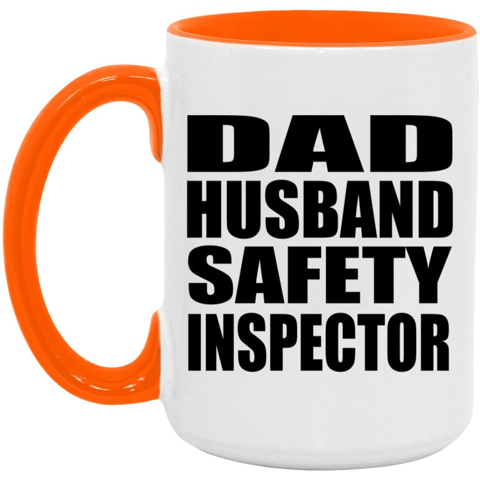 Dad Husband Safety Inspector - 15oz Accent Mug Orange