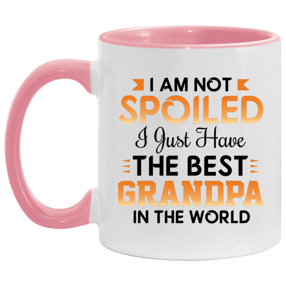 I Am Not Spoiled I Just Have The Best Grandpa In The World - 11oz Accent Mug Pink