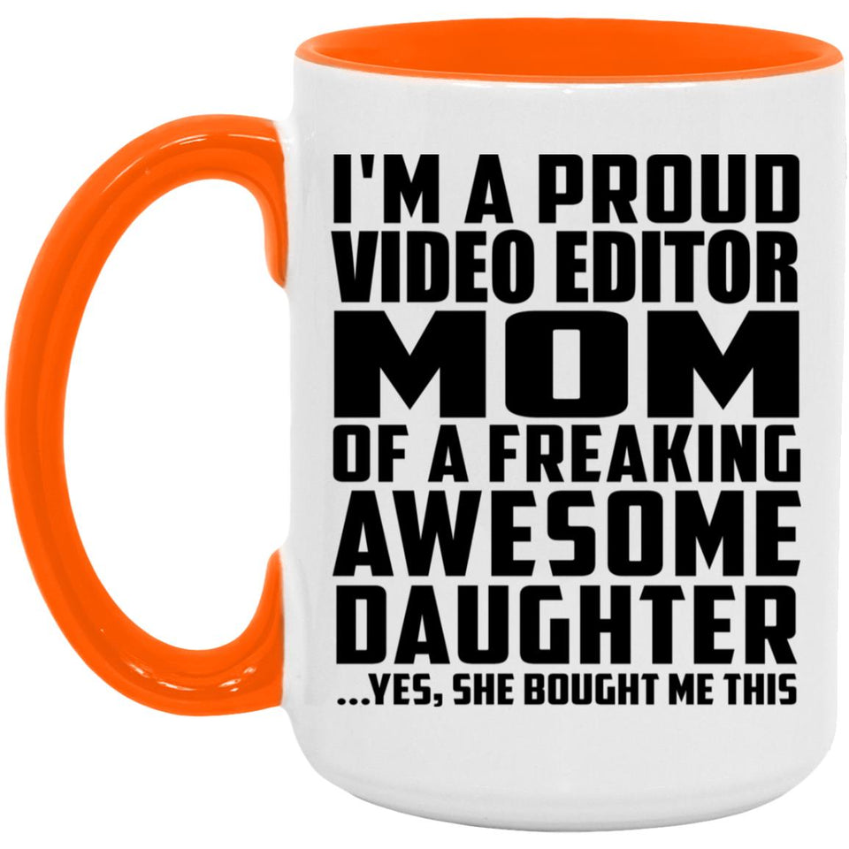 Proud Video Editor Mom Of Awesome Daughter - 15oz Accent Mug Orange