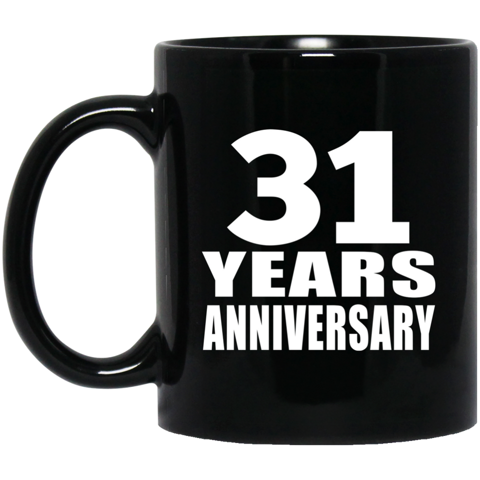 31st Anniversary 31 Years - 11 Oz Coffee Mug Black