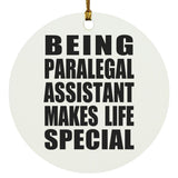 Being Paralegal Assistant Makes Life Special - Circle Ornament