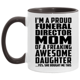 Proud Funeral Director Mom Of Awesome Daughter - 11oz Accent Mug Black