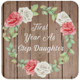 First Year As Step Daughter - Drink Coaster B