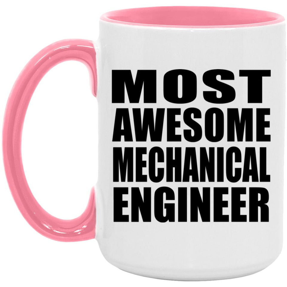 Most Awesome Mechanical Engineer - 15oz Accent Mug Pink