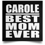 Carole Best Mom Ever - Poster Square