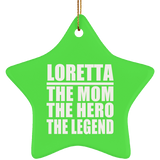 Loretta The Mom The Hero The Legend - Star Ornament