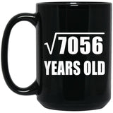 84th Birthday Square Root of 7056 Years Old - 15oz Coffee Mug Black