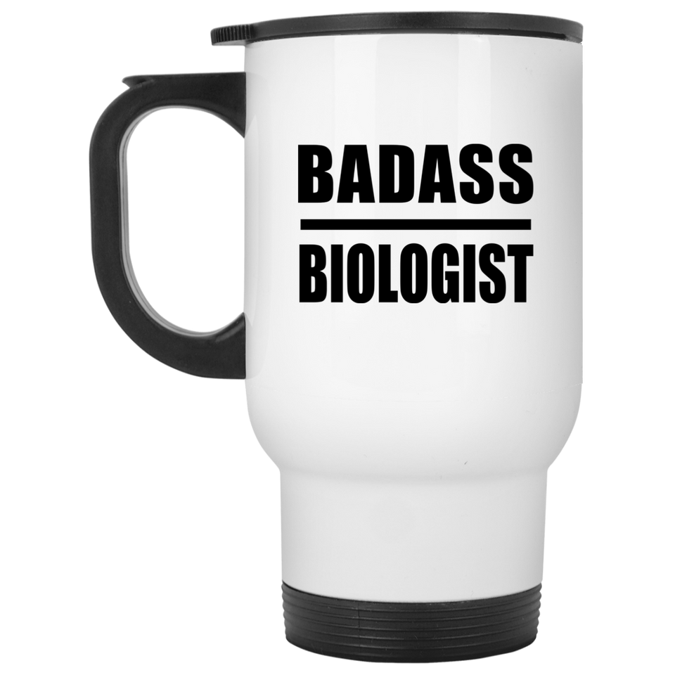Badass Biologist - White Travel Mug