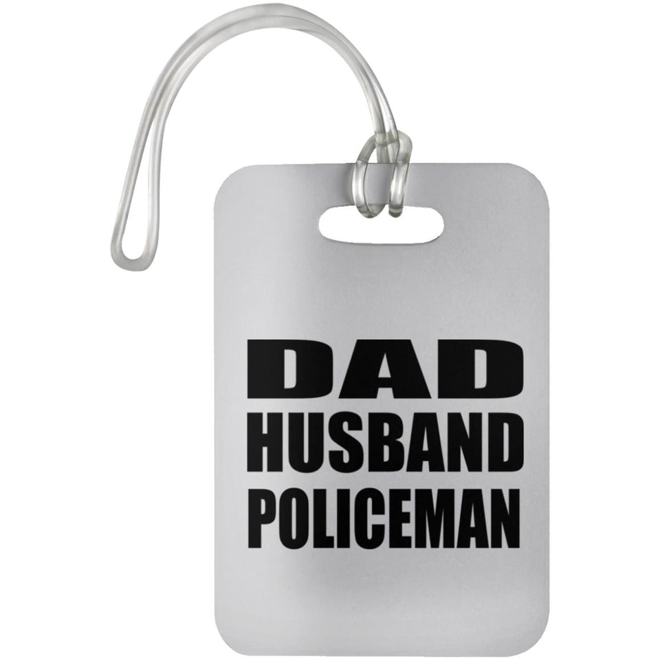 Dad Husband Policeman - Luggage Bag Tag