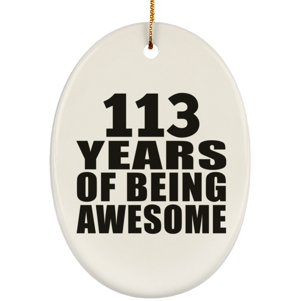 113th Birthday 113 Years Of Being Awesome - Oval Ornament