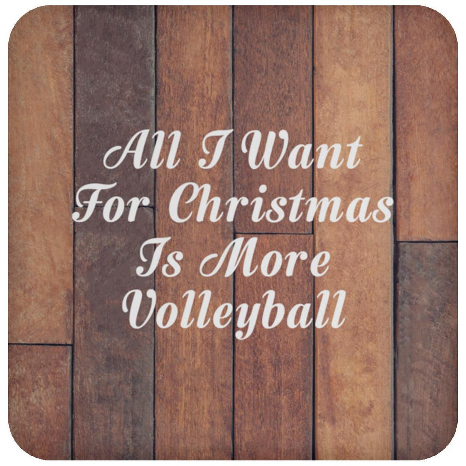 All I Want For Christmas Is More Volleyball - Drink Coaster E