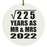 15th Anniversary Square Root of 225 Years As Mr & Mrs 2022 - Circle Ornament