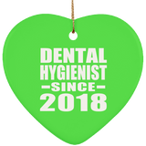 Dental Hygienist Since 2018 - Heart Ornament