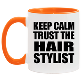 Keep Calm and Trust The Hair Stylist - 11oz Accent Mug Orange