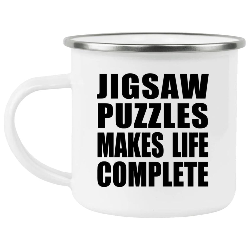 Jigsaw Puzzles Makes Life Complete - 12oz Camping Mug